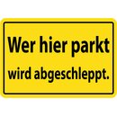 Hinweisschild "Wer hier parkt wird...