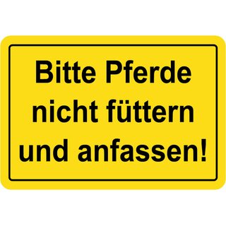 Hinweisschild "Bitte Pferde nicht füttern und anfassen" 20 x 30 cm
