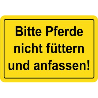 Hinweisschild "Bitte Pferde nicht füttern und anfassen" 20 x 30 cm  