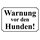 Hinweisschild "Warnung vor den Hunden" schwarz weiß 20 x 30 cm