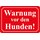 Hinweisschild "Warnung vor den Hunden" rot weiß 20 x 30 cm