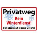 Hinweisschild "Privatweg, kein Winterdienst, eigene...