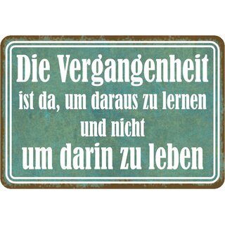 Schild Spruch "Vergangenheit da, um daraus zu lernen" 20 x 30 cm