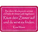 Schild Spruch "verreist, Geld da gelassen, räum...