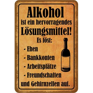 Schild Spruch "Alkohol Lösungsmittel, löst Ehen Freundschaften" 20 x 30 cm 