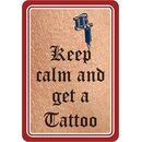 Schild Spruch "Keep calm and get a tattoo" Haut...