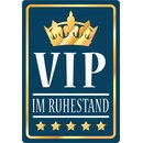 Schild Spruch "VIP im Ruhestand" 20 x 30 cm