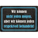 Schild Spruch "können nicht jeden mögen,...