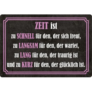 Schild Spruch "Zeit zu schnell, langsam, lang, kurz" 20 x 30 cm