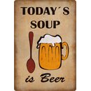 Schild Spruch "Todays soup is beer" 20 x 30 cm 