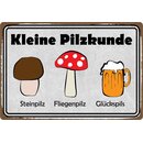 Schild Spruch "Kleine Pilzkunde, Steinpilz...