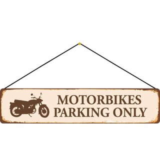 Schild Spruch "Motorbikes Parking Only" 46 x 10 cm Blechschild mit Kordel