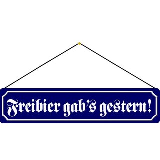 Schild Spruch "Freibier gabs gestern" 46 x 10 cm Blechschild blau mit Kordel