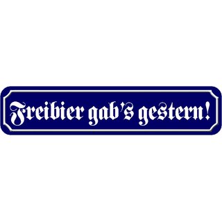 Schild Spruch "Freibier gabs gestern" 46 x 10 cm blau