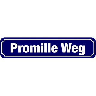 Schild Spruch "Promille Weg" 46 x 10 cm blau