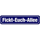 Schild Spruch "Fickt Euch Allee" 46 x 10 cm blau