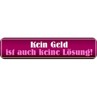 Schild Spruch "Kein Geld ist auch keine Lösung!" 46 x 10 cm weinrot