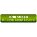 Schild Spruch "Kein Alkohol ist auch keine...