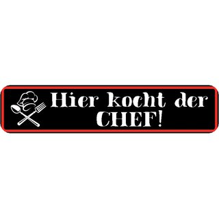 Schild Spruch "Hier kocht der Chef!" 46 x 10 cm schwarz