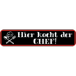 Schild Spruch "Hier kocht der Chef!" 46 x 10 cm schwarz 