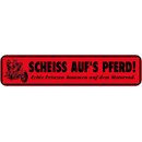 Schild Spruch "Scheiss aufs Pferd! Echte Prinzen...