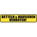 Schild Spruch "Betteln & Hausieren...