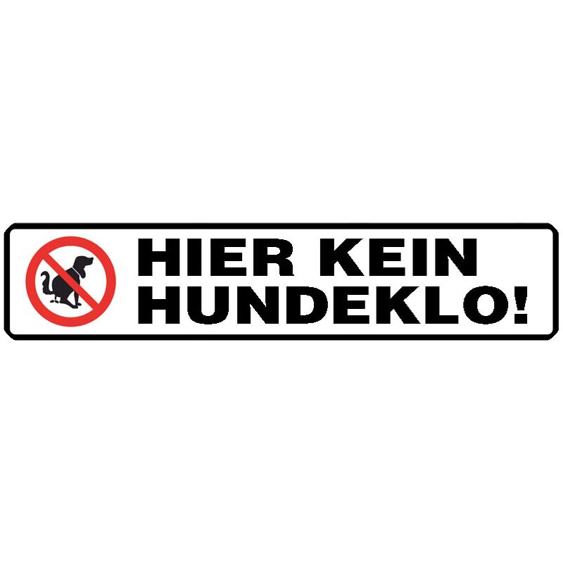 Schild Spruch "Hier kein Hundeklo!" 46 x 10 cm weiß, 9,49