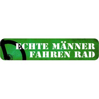 Schild Spruch "Echte Männer fahren Rad" 46 x 10 cm