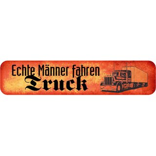 Schild Spruch "Echte Männer fahren Truck" 46 x 10 cm