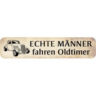 Schild Spruch "Echte Männer fahren Oldtimer" 46 x 10 cm beige