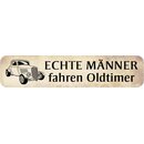 Schild Spruch "Echte Männer fahren...