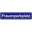 Schild Spruch "Frauenparkplatz" 46 x 10 cm blau
