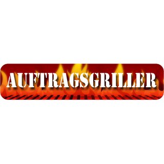 Schild Spruch "Auftragsgriller" 46 x 10 cm Grillen Grillparty