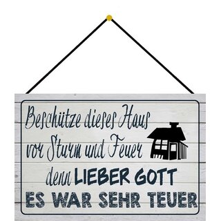 Schild Spruch Beschütze Haus vor Sturm und Feuer lieber Gott es war sehr teuer 20 x 30 cm Blechschild mit Kordel grau