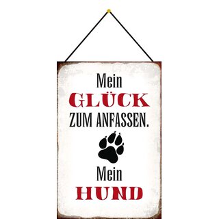 Schild Spruch Mein Glück zum Anfassen. Mein Hund 20 x 30 cm Blechschild mit Kordel