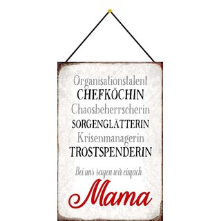 Schild Spruch Bei uns sagen wir einfach Mama 20 x 30 cm Blechschild mit Kordel