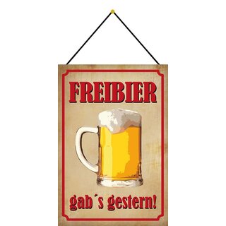 Schild Spruch Freibier gab´s gestern! 20 x 30 cm Blechschild mit Kordel