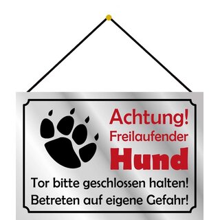 Schild Spruch Freilaufender Hund, Tor geschlossen halten 20 x 30 cm Blechschild mit Kordel