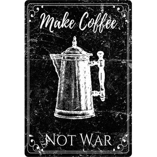 Schild Spruch "Make Coffee Not War" 20 x 30 cm  Kaffeeschild