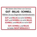 Schild Spruch "Service Gut Billig Schnell" 30 x...