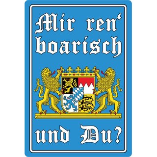 Schild Spruch "Mir ren` boarisch und Du?" 20 x 30 cm 