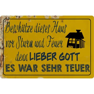 Schild Spruch "Beschütze Haus vor Sturm und Feuer lieber Gott es war sehr teuer" 20 x 30 cm 