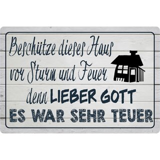 Schild Spruch "Beschütze Haus vor Sturm und Feuer lieber Gott es war sehr teuer" 20 x 30 cm  grau