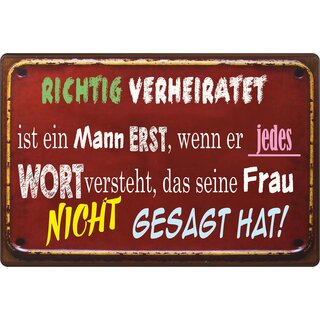 Schild Spruch "Richtig verheiratet ist ein Mann, Wort versteht was Frau nicht sagt" 20 x 30 cm 