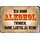 Schild Spruch "Ich kann Alkohol trinken, ohne lustig zu sein!" 20 x 30 cm