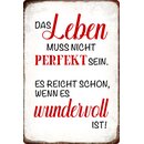 Schild Spruch "Leben muss nicht perfekt sein"...