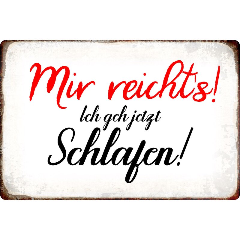 Schild Spruch Mir Reichts Ich Geh Jetzt Schlafen 20 X 30 Cm 6 99