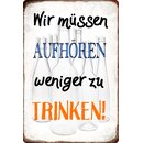 Schild Spruch "Wir müssen aufhören weniger...