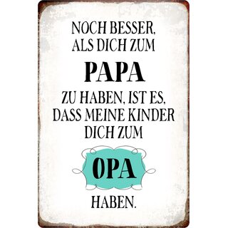 Schild Spruch "Besser Papa, meine Kinder zum Opa haben" 20 x 30 cm