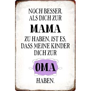 Schild Spruch "Besser Mama, meine Kinder zum Oma haben" 20 x 30 cm